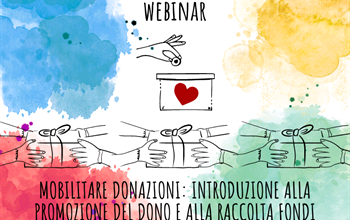 Webinar - Mobilitare donazioni: introduzione alla promozione del dono e alla raccolta fondi